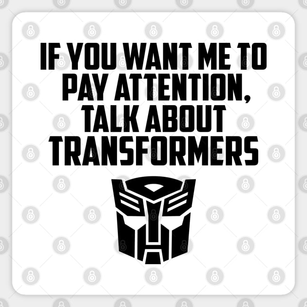 IF YOU WANT ME TO LISTEN AUTOBOTS Sticker by ROBZILLA